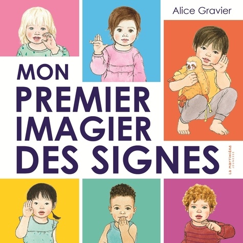 Mon premier imagier des signes / Alice Gravier | Gravier, Alice. Auteur