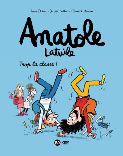 Anatole Latuile - T.11 - Trop la classe ! / Anne Didier, Olivier Muller | 