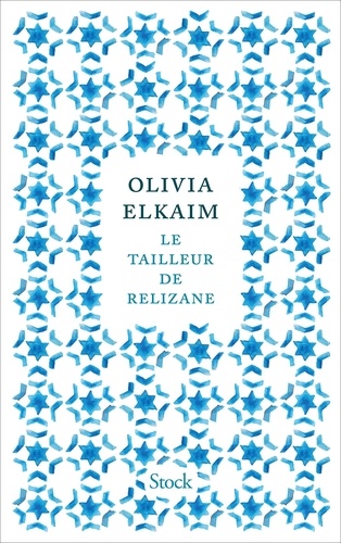 Plus d'infos sur 'Le tailleur de Relizane / Olivia Elkaim' Le tailleur de Relizane / Olivia Elkaim | Elkaim, Olivia (1976-....). Auteur