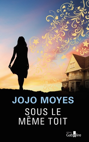 Sous le même toit / Jojo Moyes | Moyes, Jojo (1969-....). Auteur