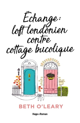 Echange loft londonien contre cottage bucolique / Beth O'Leary | O'Leary, Beth. Auteur