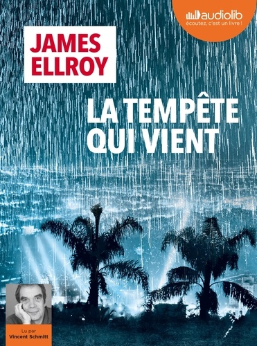 La tempête qui vient / James Ellroy | Ellroy, James (1948-....). Auteur