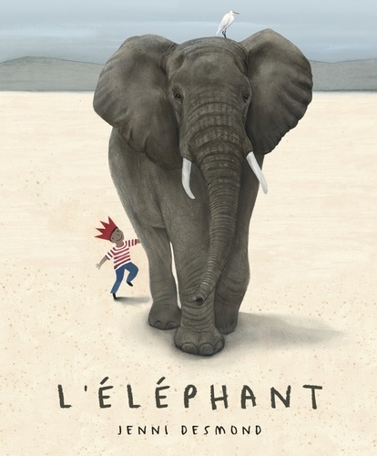 L'éléphant / Jenni Desmond | Desmond, Jenni. Auteur