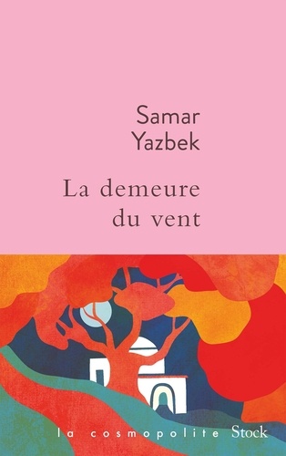 La demeure du vent / Samar Yazbek | Yazbak, Samar (1970-....). Auteur