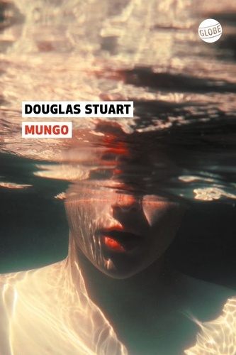 Mungo / Douglas Stuart | Stuart, Douglas (1976-....). Auteur