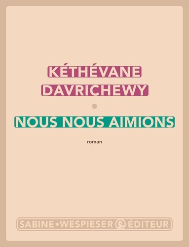 Nous nous aimions / Kéthévane Davrichewy | Davrichewy, Kéthévane (1965-....). Auteur