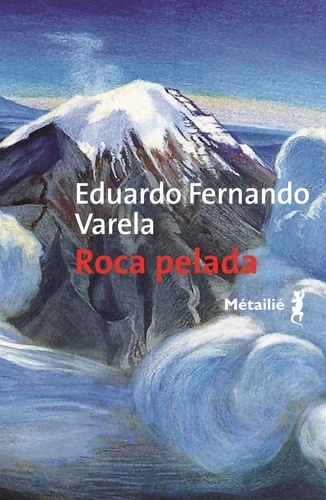Roca Pelada / Eduardo Fernando Varela | Varela, Eduardo Fernando (1960-....). Auteur