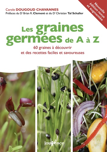 Les graines germées de A à Z : 60 graines à découvrir et des recettes faciles et savoureuses / Carole Dougoud Chavannes | 