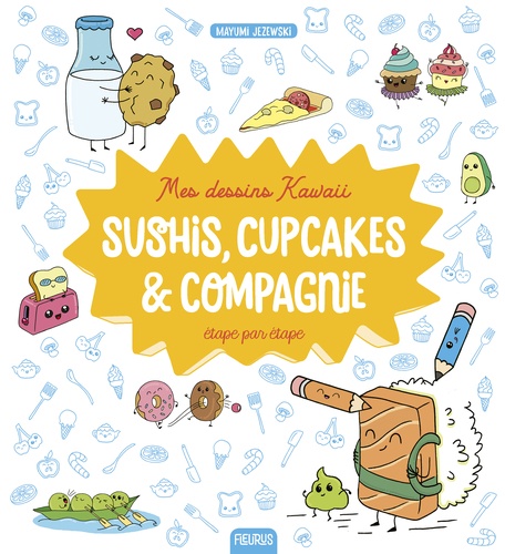 couverture de : Sushis, cupcakes & compagnie &eacute;tape par &eacute;tape