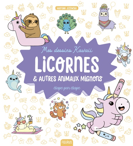 couverture de : Licornes et autres animaux mignons &eacute;tape par &eacute;tape