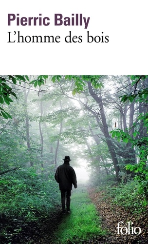 L'Homme des bois / Pierric Bailly | Bailly, Pierric (1982-....). Auteur