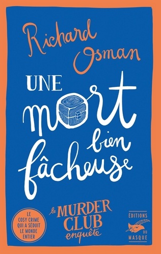 Une Mort bien fâcheuse / Richard Osman | Osman, Richard (1970-....). Auteur