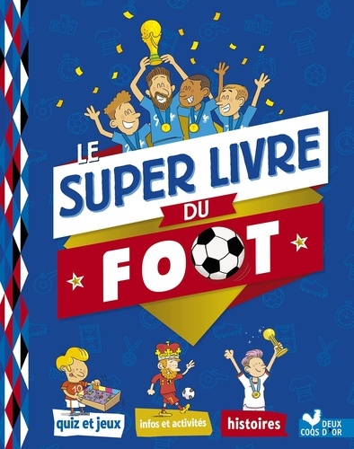 Le Super livre du foot | Collectif - Illustrateur