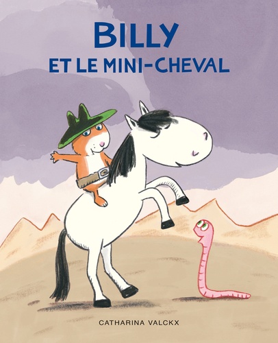 Billy et le mini-cheval / Catharina Valckx | Valckx, Catharina (1957-....). Auteur