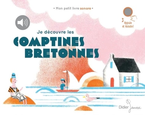 Je découvre les comptines bretonnes | Le Saux, Laetitia (1969-....). Illustrateur