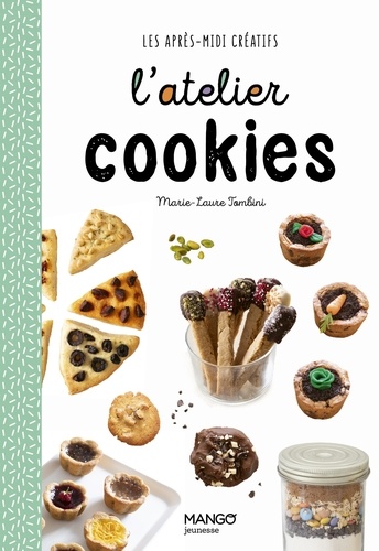 L'atelier cookies / Marie-Laure Tombini | Tombini, Marie-Laure. Auteur
