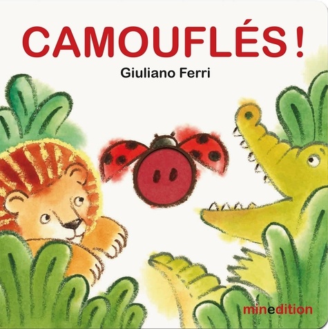 Camouflés ! / Giuliano Ferri | Ferri, Giuliano (1965-....). Illustrateur