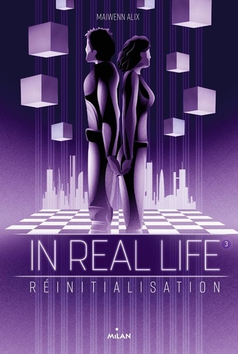 In Real Life. 03, Réinitialisation / Maiwenn Alix | Alix, Maiwenn (1987-....). Auteur