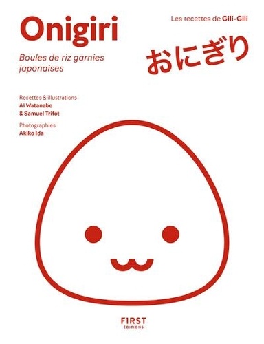 Onigiris : Boules de riz japonaises garnies / Samuel Triffot, Ai Watanabe | Triffot, Samuel. Auteur