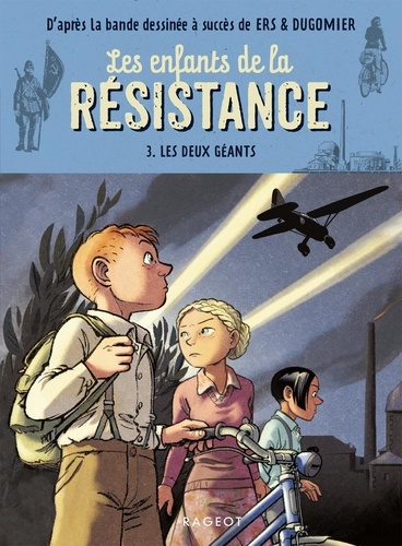 Les enfants de la résistance . 03, Les deux géants / novélisation Cécile Jugla | Jugla, Cécile - Auteur du texte. Auteur
