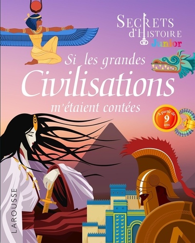 Si les grandes civilisations m'étaient contées | Avezou, Laurent (1972-....). Texte