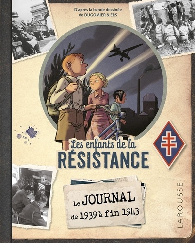 Les enfants de la Résistance : Le journal de 1939 à fin 1943 | Avezou, Laurent (1972-....). Texte