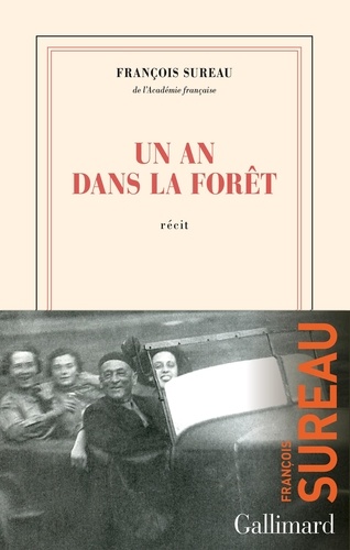 Un an dans la forêt / François Sureau | Sureau, François. Auteur