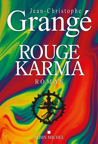 Rouge karma / Jean-Christophe Grangé | Grangé, Jean-Christophe. Auteur