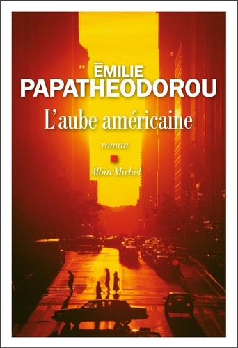 L'aube américaine / Emilie Papatheodorou | Papatheodorou, Emilie. Auteur