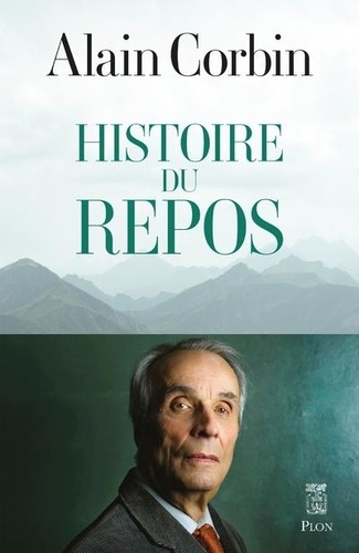 Histoire du repos / Alain Corbin | Corbin, Alain. Auteur