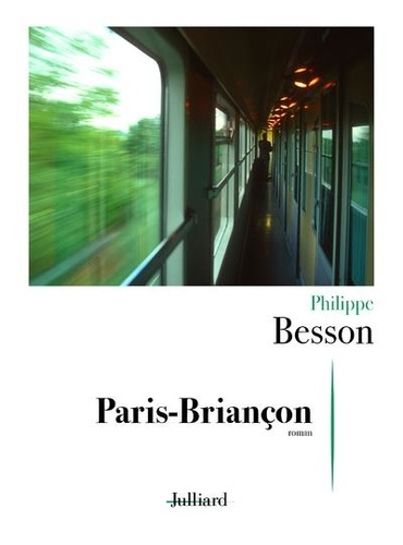 Paris-Briançon / Philippe Besson | Besson, Philippe. Auteur