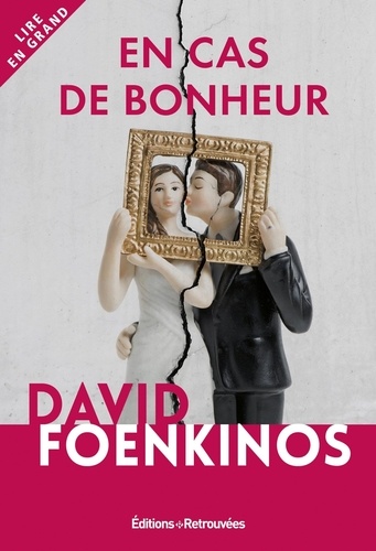 En cas de bonheur / David Foenkinos | Foenkinos, David. Auteur