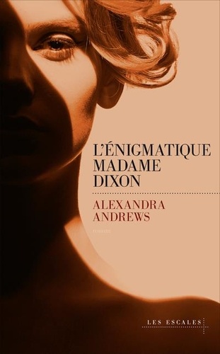 L'énigmatique Madame Dixon / Alexandra Andrews | Andrews, Alexandra. Auteur