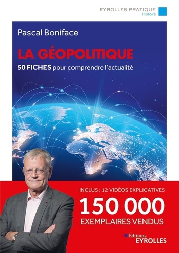 La géopolitique : Nouvelle édition mise à jour - 50 fiches pour comprendre l'actualité / Pascal Boniface | Boniface, Pascal. Auteur