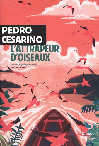 L'attrapeur d'oiseaux / Pedro Cesarino | Cesarino, Pedro. Auteur