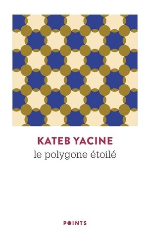 Le polygone étoilé / Yacine Kateb | Kateb, Yacine (1929-1989). Auteur