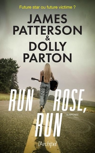 Run, Rose, run / James Patterson, Dolly Parton | Patterson, James (1947-....). Auteur