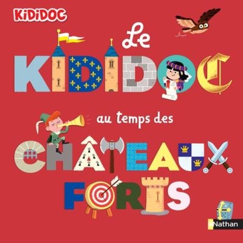couverture de : Le Kididoc au temps des ch&acirc;teaux forts