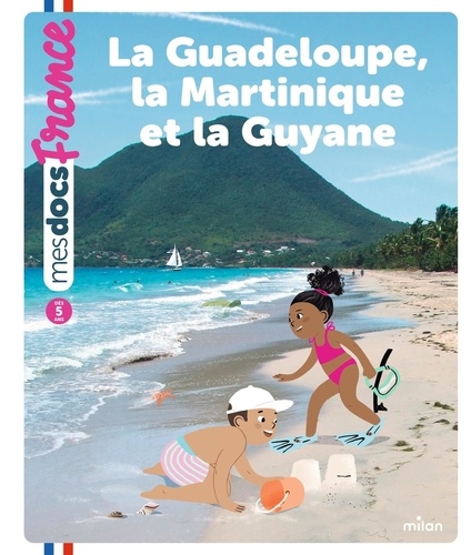 La Guadeloupe, la Martinique et la Guyane