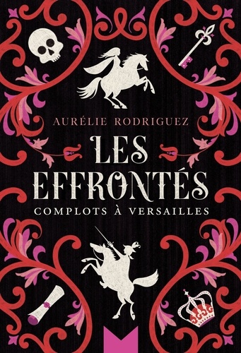 Les Effrontés : Complots à Versailles / Aurélie Rodriguez | Rodriguez, Aurélie. Auteur