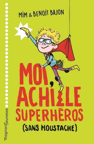 Moi, Achille, superhéros (sans moustache)