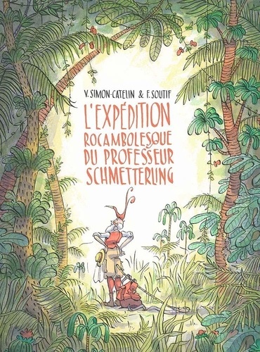 couverture de : L'exp&eacute;dition rocambolesque du professeur Schmetterling