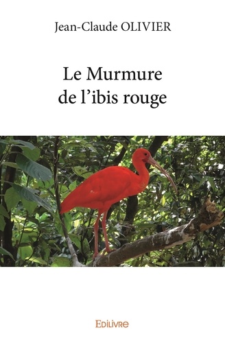 couverture de : Le murmure de l'ibis rouge