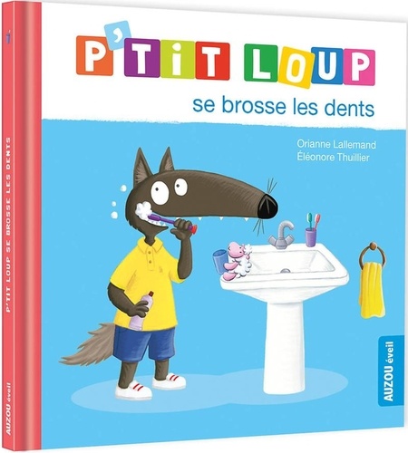 couverture de : P'tit loup se brosse les dents