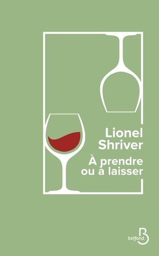 A prendre ou à laisser / Lionel Shriver | Shriver, Lionel (1957-....). Auteur