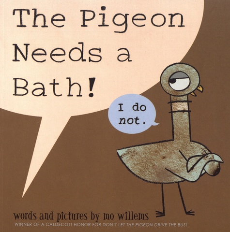 The Pigeon Needs a Bath! / Mo Willems | Willems, Mo (1968-....)