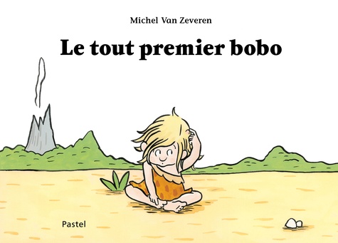 Le tout premier bobo / Michel Van Zeveren | Van Zeveren, Michel (1970-....)