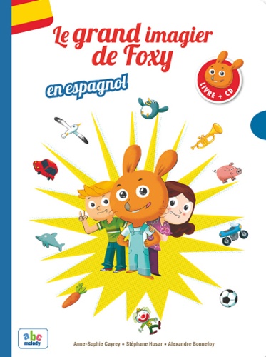 Le grand imagier de Foxy en espagnol / Anne-Sophie Cayrey, Stéphane Husar, Alexandre Bonnefoy | Cayrey, Anne-Sophie