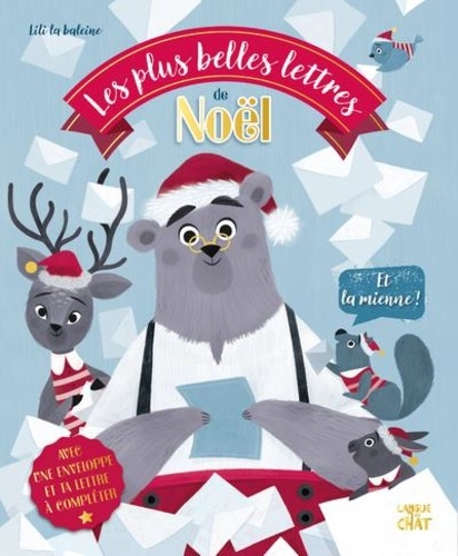 Les plus belles lettres de Noël et la mienne ! : Avec 1 lettre, 1 enveloppe / Lili la Baleine | Lili la baleine