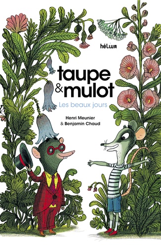 Taupe et mulot. 1, Les beaux jours | Meunier, Henri (1972-....). Auteur